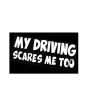 iShopping - Wish Hub Driving Scares Me Too Car Rear Window Body Sticker White