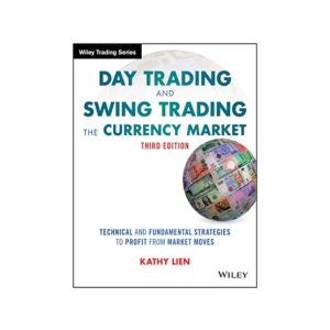 Day Trading and Swing Trading The Currency Market Book
