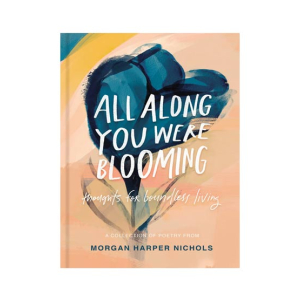All Along You Were Blooming Book