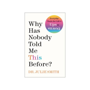 Why Has Nobody Told Me This Before Book