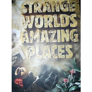 Strange Worlds Amazing Places Book