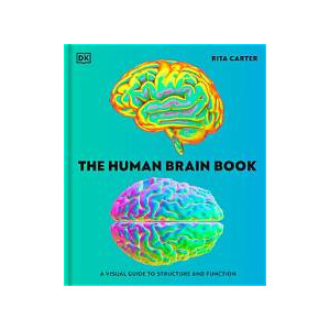 The Human Brain Book: A Visual Guide to the Structure and Function